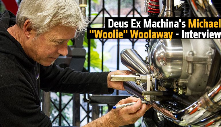 Deus Ex Machina's Michael  " Woolie Woolaway"-Interview