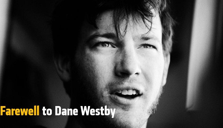 Farewell Dane Westby!