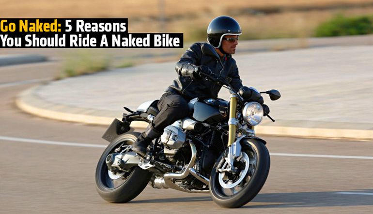 5 Reasons you should ride a Naked Bike!