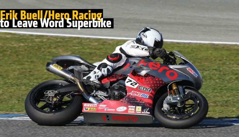 Erik Buell /Hero Racing to Leave World Superbike!