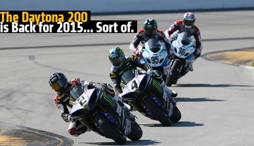 The Daytona 200 is back for 2015... Sort of.